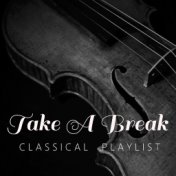 Take A Break Classical Playlist