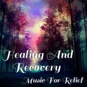 Healing & Recovery Music For Relief