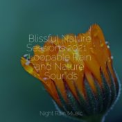 Blissful Nature Sessions 2021 - Loopable Rain and Nature Sounds