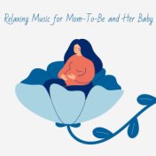 Relaxing Music for Mom-To-Be and Her Baby