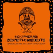 CYPHER 420 #3: RESPEITA O NORDESTE