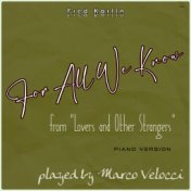 For All We Know (Music Inspired by the Film) (from "Lovers and Other Strangers" (Piano Version))