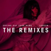 Crying Out Your Name (Remixes)