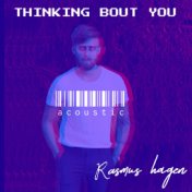 Thinking Bout You (Acoustic)