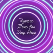 Hypnotic Music for Deep Sleep