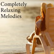Completely Relaxing Melodies – 1 Hour of Soothing Natural Sounds to Help You Calm Down