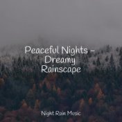 Peaceful Nights - Dreamy Rainscape