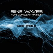 Sine Waves for Concentration (44.000 - 62.000 Hz)