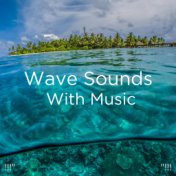 !!!" Wave Sounds With Music "!!!