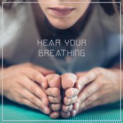 Hear Your Breathing – Yoga Poses for Beginners, Calming Music for Relaxation