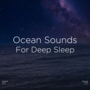 !!!" Ocean Sounds For Deep Sleep  "!!!