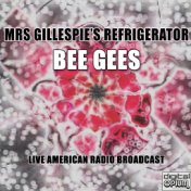 Mrs Gillespie's Refrigerator (Live)