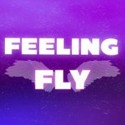 Feeling Fly