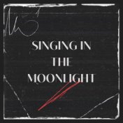 Singing In the Moonlight