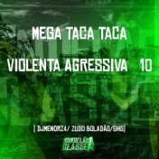 Mega Taca Taca  Violenta Agressiva   10