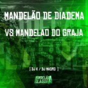 Mandelão de Diadema Vs Mandelao do Graja