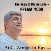 The Yoga of Divine Love - Prema Yoga