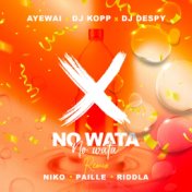 No Wata (Remix) feat NIKO, PAILLE & RIDDLA