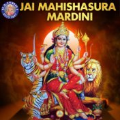 Jai Mahishasura Mardini