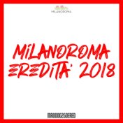 MilanoRoma Eredità 2018