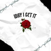 Way I Get It (feat. Rick Ross)