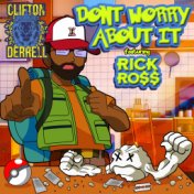 Don't Worry About It (feat. Rick Ross)