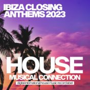 Ibiza Closing Anthems 2023