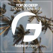 Top 30 Deep House Summer 2023