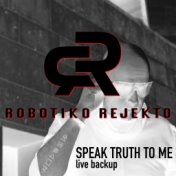 Speak Truth To Me (Live Backup)