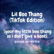 Lil Boo Thang (TikTok Edition) [your my little boo thang so i don't give a hoot]