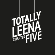 Totally Leena - Chapter Five