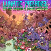 Lunatic Paradise (Compiled by Sid Robins & Space Wizard)