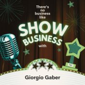 There's No Business Like Show Business with Giorgio Gaber