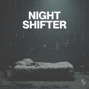 Night Shifter