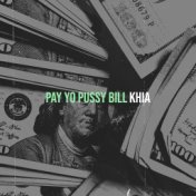 Pay Yo Pussy Bill
