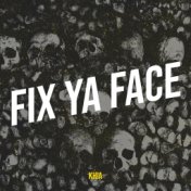 Fix Ya Face