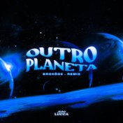Outro Planeta (Broköde Remix)