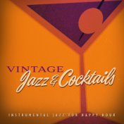 Vintage Jazz & Cocktails: Instrumental Jazz for Happy Hour