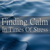 Finding Calm In Times Of Stress