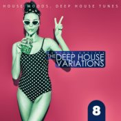The Deep House Variations, Vol. 8
