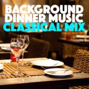 Background Dinner Music Classical Mix