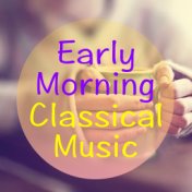Early Morning Classical Music