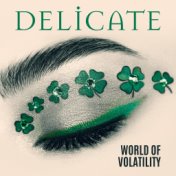 Delicate World of Volatility (Deep Dreams & Relaxation, Celtic Sleep Music)