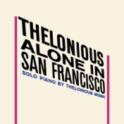Thelonious Alone in San Francisco. Solo Piano (Remastered)
