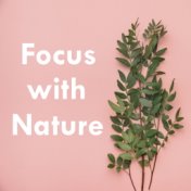 Focus with Nature