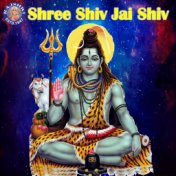 Shree Shiv Jai Shiv