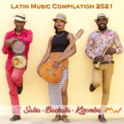 Latin music compilation 2021 (Salsa - Bachata - Kizomba)