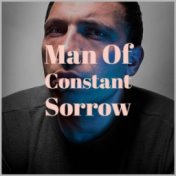 Man Of Constant Sorrow