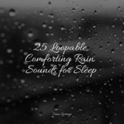 25 Loopable Comforting Rain Sounds for Sleep