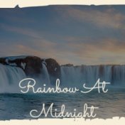 Rainbow At Midnight